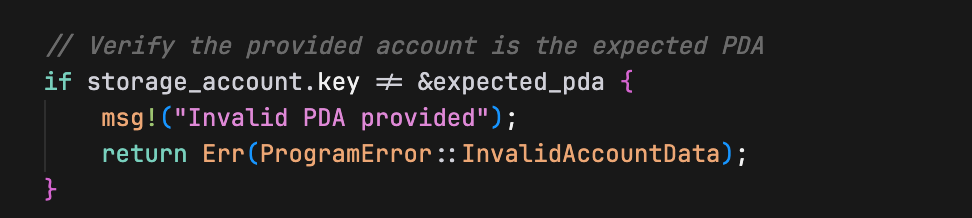 A Rust code snippet that checks if the client provided account matches our expected PDA
